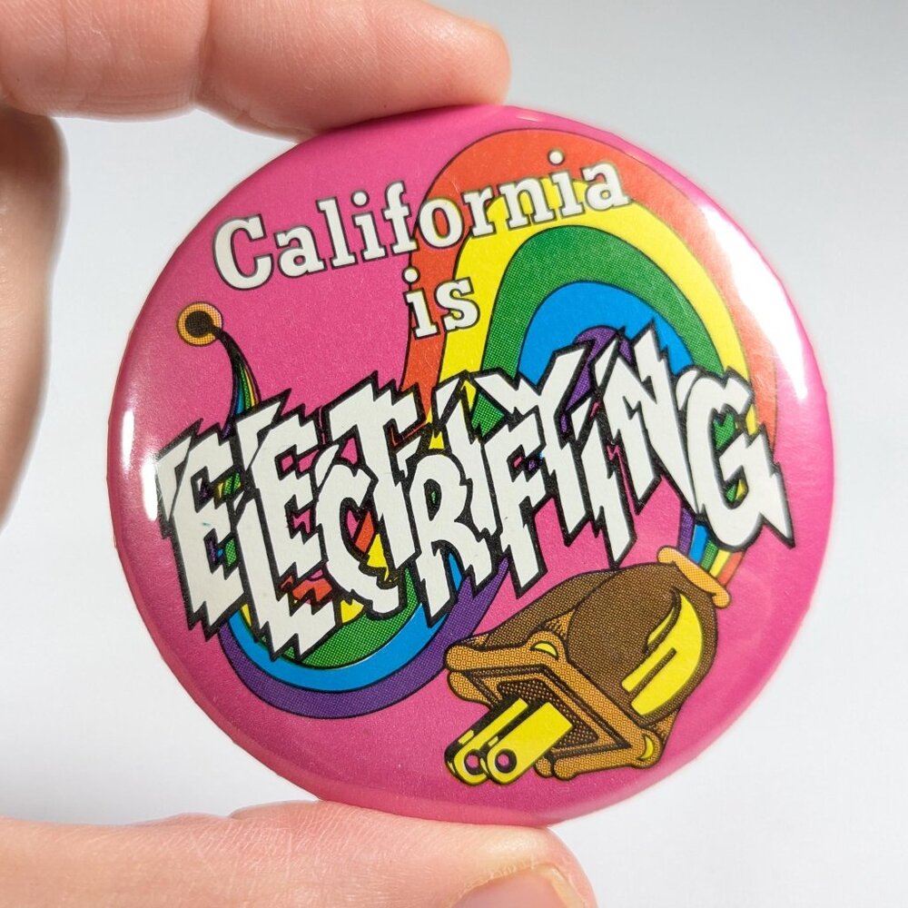 California is Electrifying pink rainbow pinback button 1982